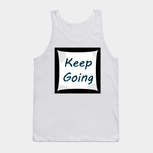 Keep going typography design Tank Top